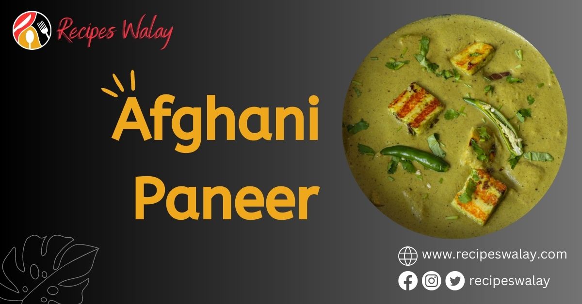 Afghani Paneer Recipe