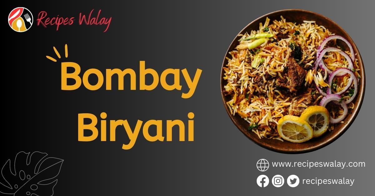 Bombay Biryani Recipe
