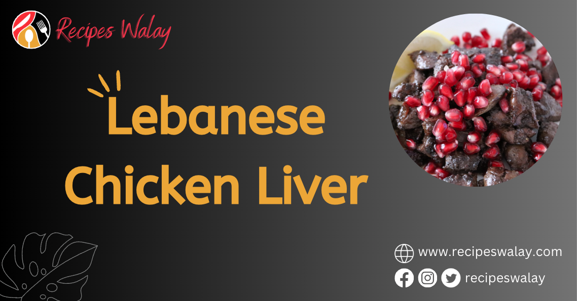 Lebanese Chicken Liver Recipe